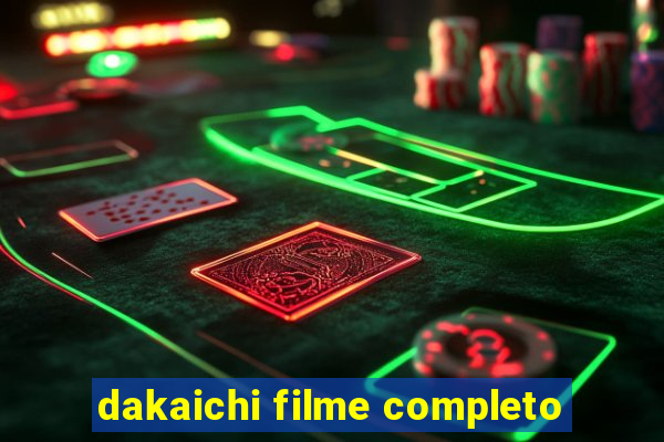 dakaichi filme completo